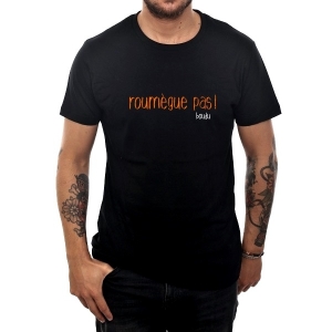 T-shirt homme roumègue pas !